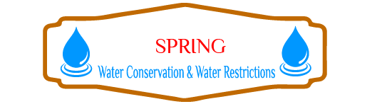 Spring Water Conservation & Water Restrictions